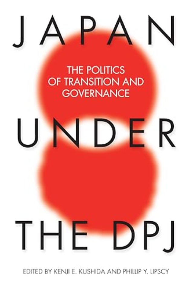 Japan Under the DPJ – The Politics of Transition