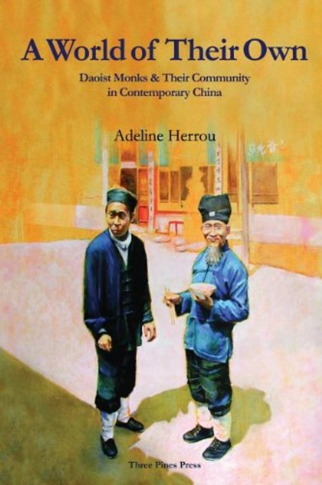 A World of Their Own – Daoist Monks and Their Community in Contemporary China