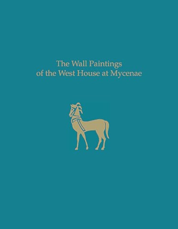 The Wall Paintings of the West House at Mycenae