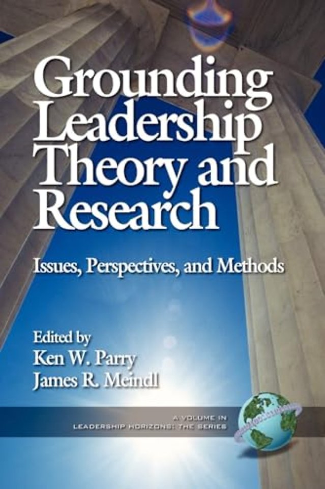Grounding Leadership Theory and Research – Issues, Perspectives, and Methods