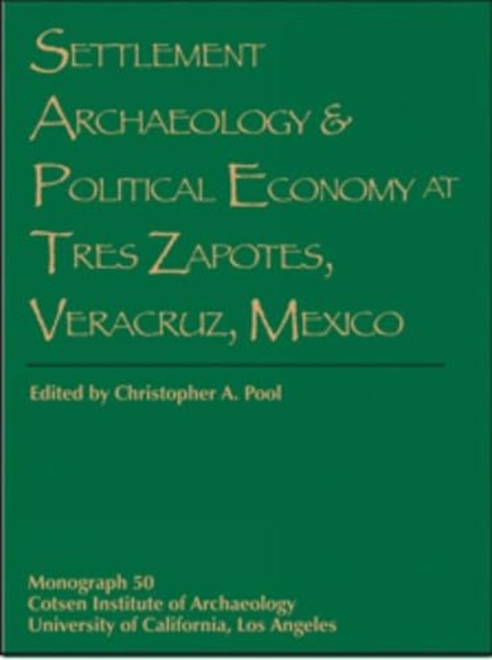 Settlement Archaeology and Political Economy at Tres Zapotes, Veracruz, Mexico