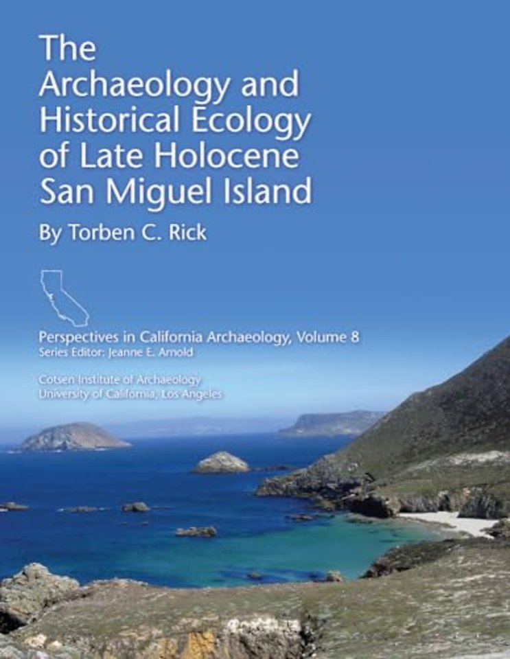 The Archaeology and Historical Ecology of Late Holocene San Miguel Island