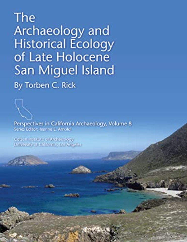The Archaeology and Historical Ecology of Late Holocene San Miguel Island