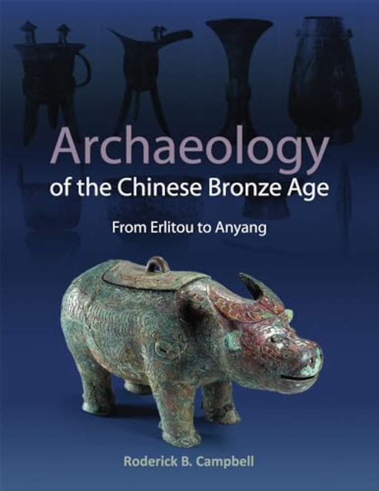 Archaeology of the Chinese Bronze Age