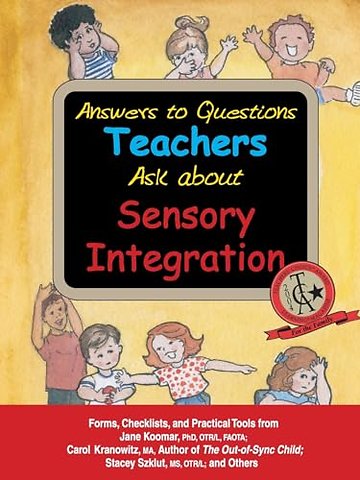 Answers to Questions Teachers Ask About Sensory – Forms, Checklists, and Practical Tools