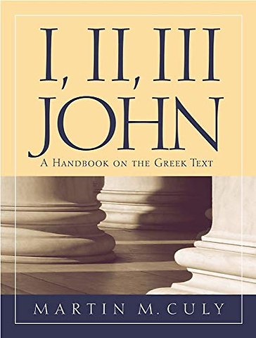 I, II, III John – A Handbook on the Greek Text