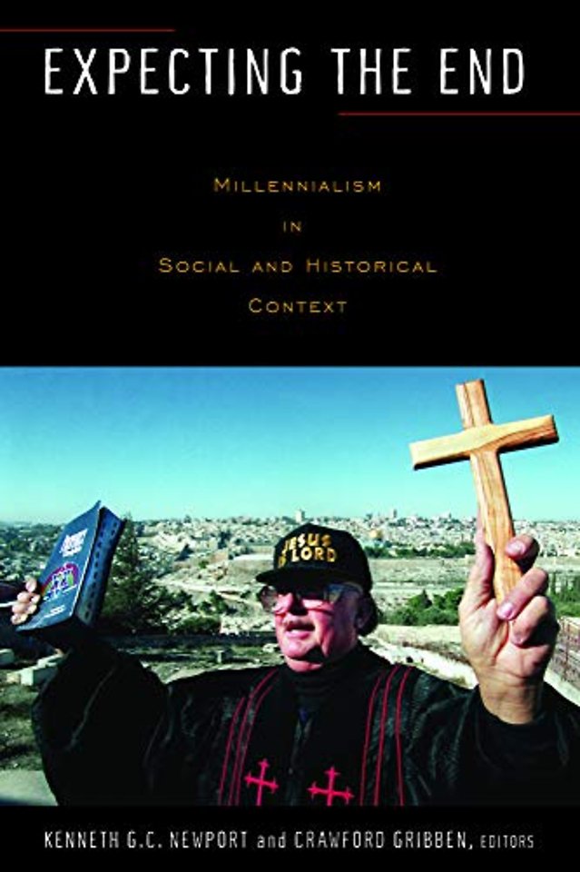 Expecting the End – Millennialism in Social and Historical Context