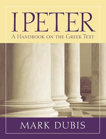1 Peter – A Handbook on the Greek Text