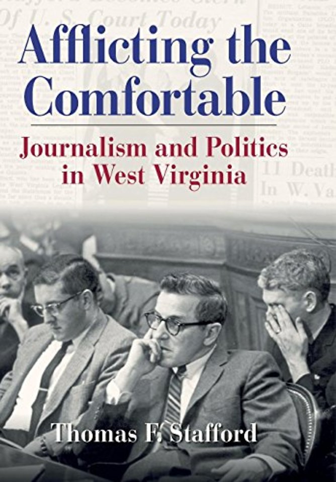 Afflicting the Comfortable – Journalism and Politics in West Virginia