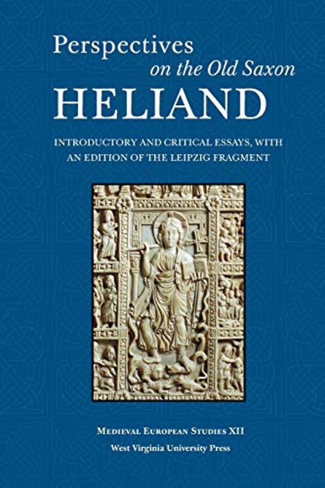 Perspectives on the Old Saxon Heliand – Introductory and Critical Essays, with an Edition of the Leipzig Fragment