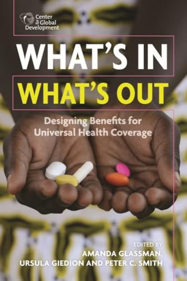 What`s in, What`s Out – Designing Benefits for Universal Health Coverage