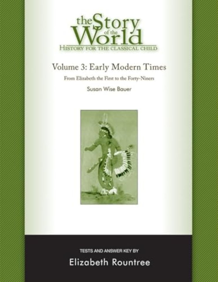 Story of the World, Vol. 3 Test and Answer Key, – History for the Classical Child: Early Modern Times