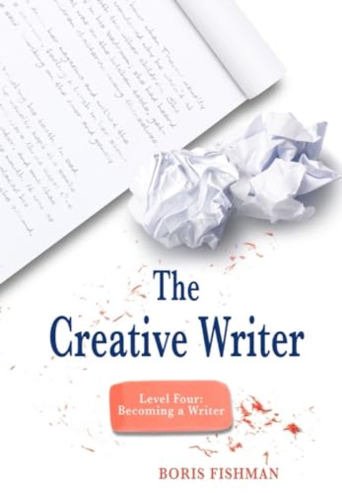 The Creative Writer, Level Four – Becoming A Writer