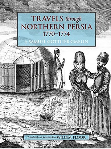 Travels Through Northern Persia, 1770-1774