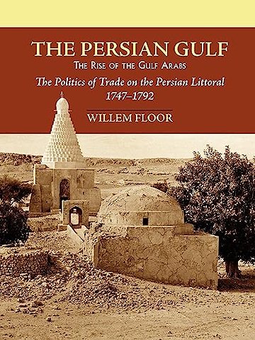Persian Gulf -- The Rise of the Gulf Arabs