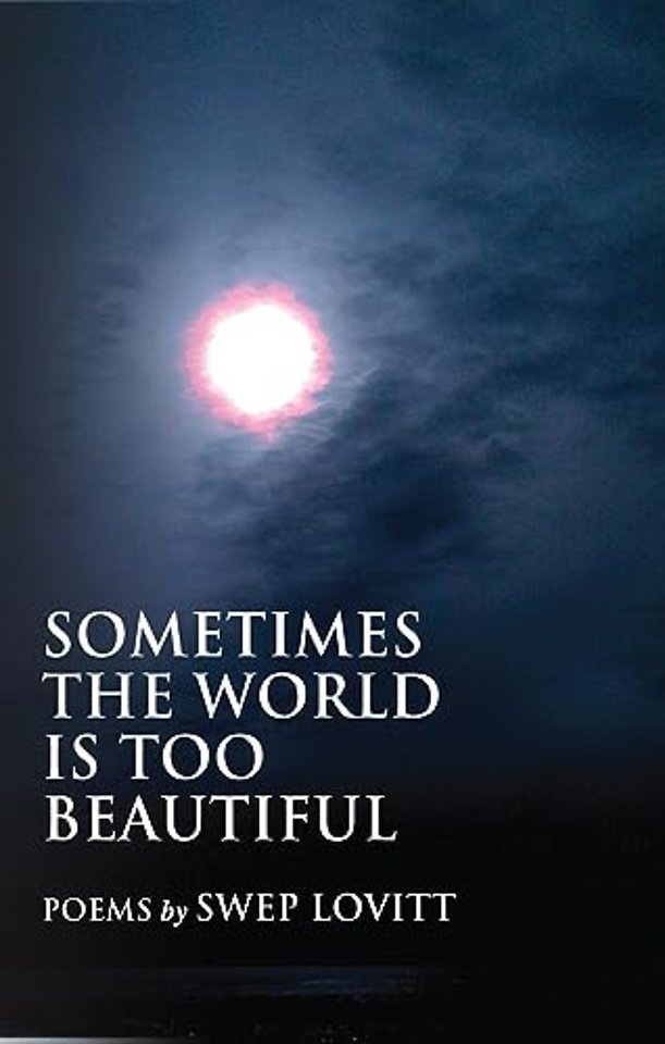 Sometimes the World Is Too Beautiful