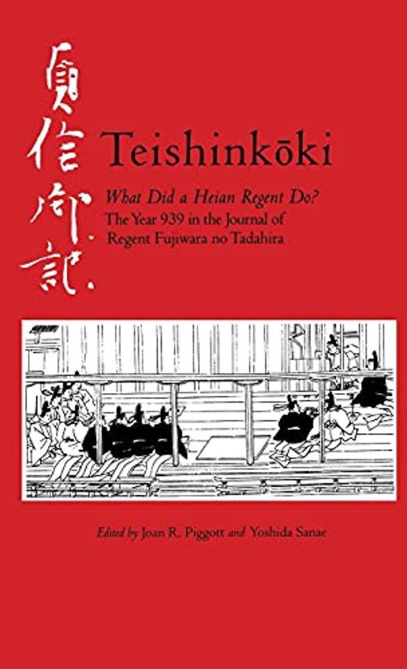 Teishinkoki – What Did a Heian Regent Do? – The Year 939 in the Journal of Regent Fujiwara no Tadahira
