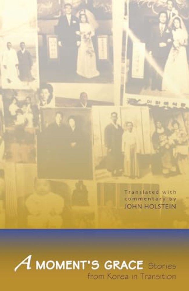 A Moment`s Grace – Stories of Korea in Transition
