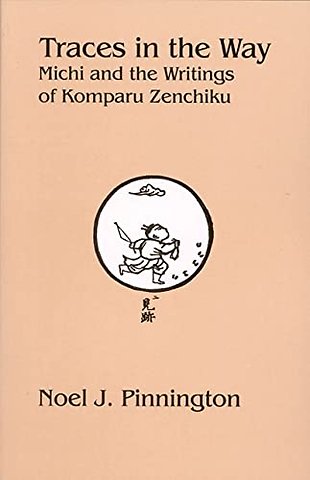 Traces in the Way – Michi and the Writings of Komparu Zenchiku