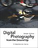 Digital Photography from the Ground Up