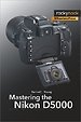 Mastering the Nikon D5000 Mastering the Nikon D5000