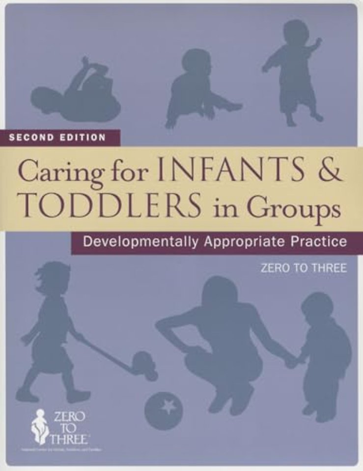 Caring for Infants & Toddlers in Groups – Developmentally Appropriate Practice