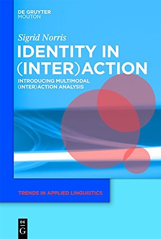Identity in (Inter)action – Introducing Multimodal (Inter)action Analysis