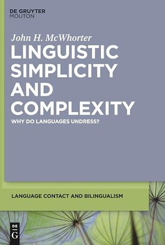 Linguistic Simplicity and Complexity – Why Do Languages Undress?