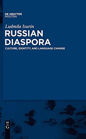 Russian Diaspora – Culture, Identity, and Language Change
