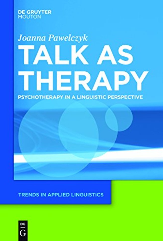 Talk as Therapy – Psychotherapy in a Linguistic Perspective