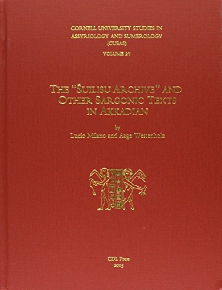 CUSAS 27 – The "Suilisu Archive" and Other Sargonic Texts in Akkadian