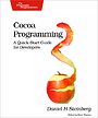 Cocoa Programming: A Quick-Start Guide for Developers