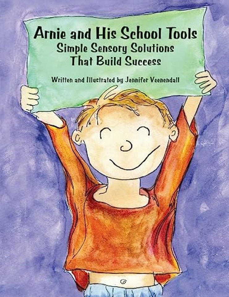 Arnie and His School Tools – Simple Sensory Solutions That Build Success