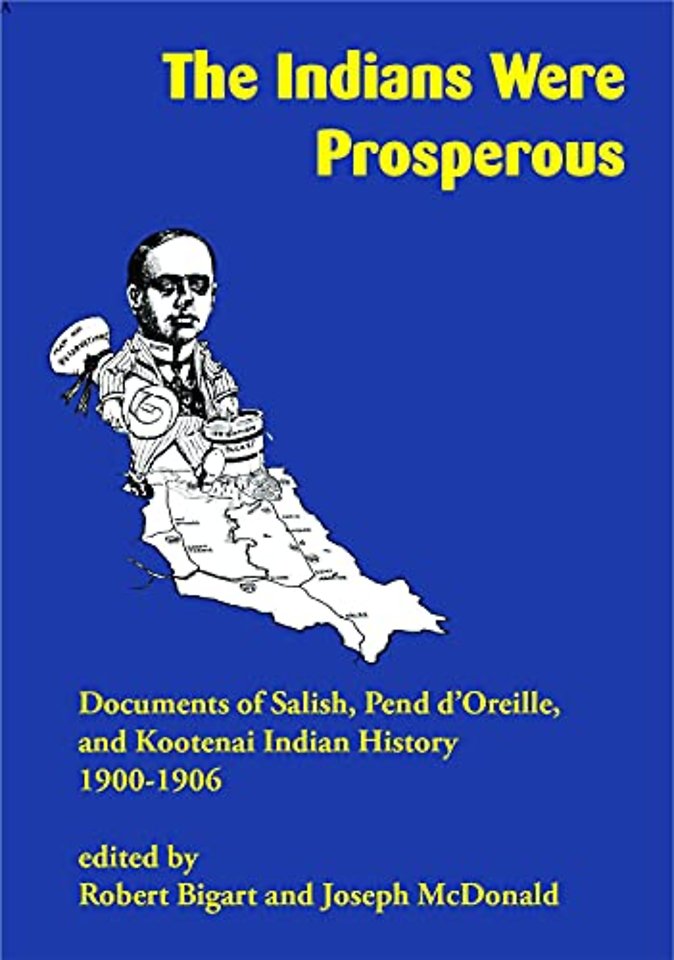 The Indians Were Prosperous – Documents of Salish, Pend d`Oreille, and Kootenai Indian History, 1900–1906