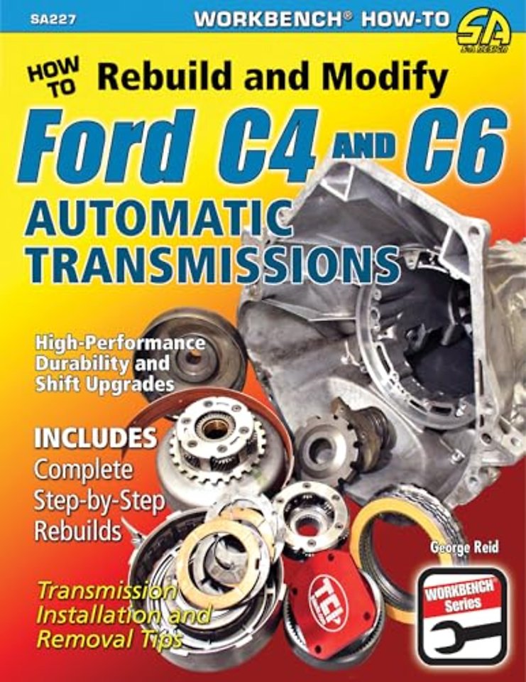 How to Rebuild and Modify Ford C4 and C6 Automatic Transmissions