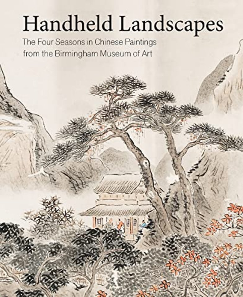 Handheld Landscapes – The Four Seasons in Chinese Paintings from the Birmingham Museum of Art
