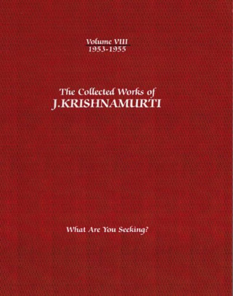 The Collected Works of J.Krishnamurti  - Volume VIII 1953-1955