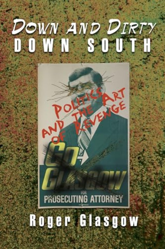 Down and Dirty Down South – Politics and the Art of Revenge