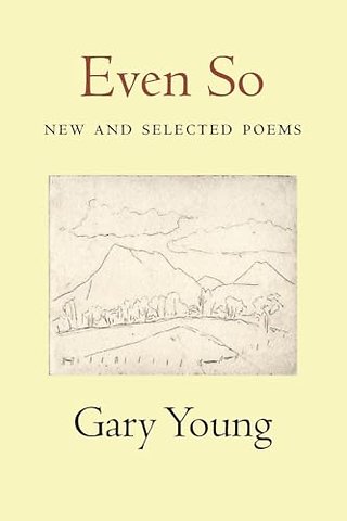 Even So: New and Selected Poems