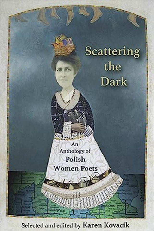 Scattering the Dark: An Anthology of Polish Women Poets