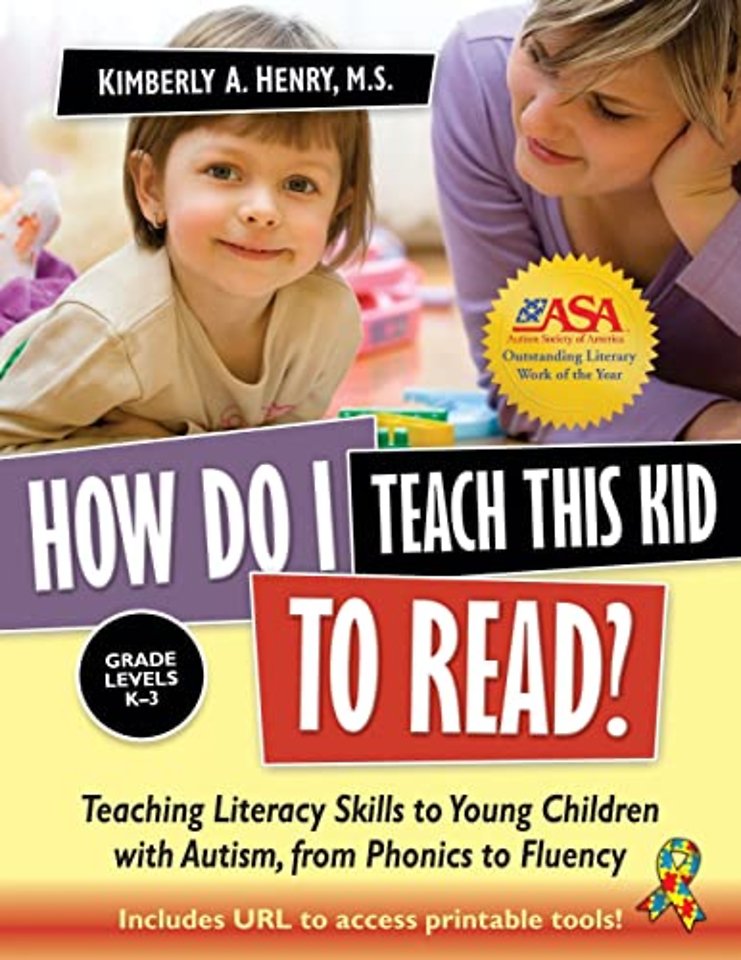 How Do I Teach This Kid to Read? – Teaching Literacy Skills to Young Children with Autism, from Phonics to Fluency