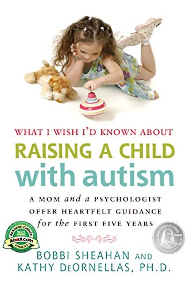 What I Wish I`d Known About Raising a Child with – A Mom and a Psychologist Offer Heartfelt Guidance for the First Five Years