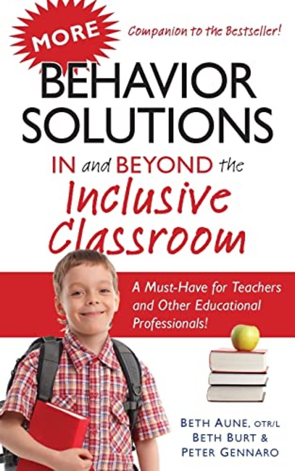 More Behavior Solutions in and Beyond the Inclus – A Must–Have for Teachers and Other Educational Professionals!