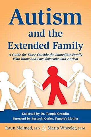 Autism and the Extended Family – A Guide for Those Outside the Immediate Family Who Know and Love Someone with Autism