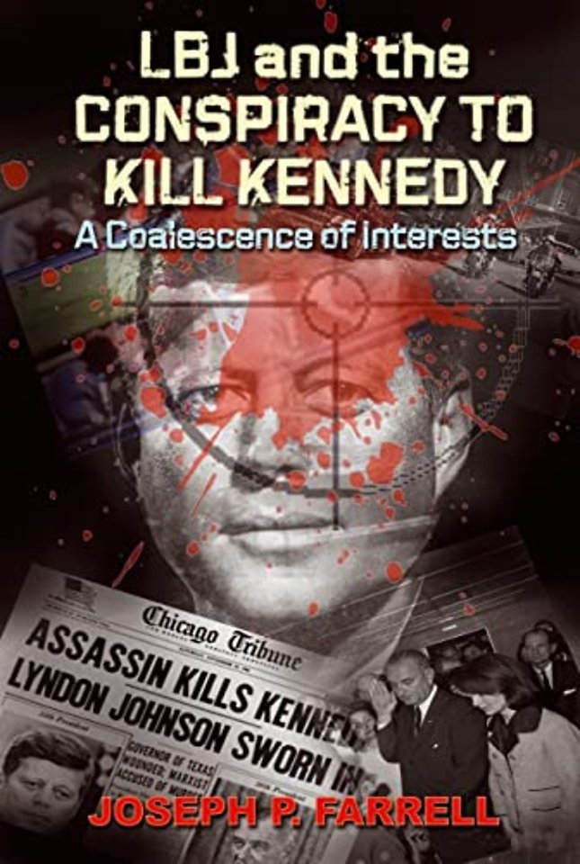 Lbj and the Conspiracy to Kill Kennedy
