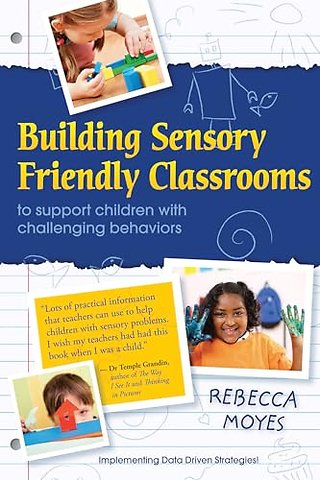 Building Sensory Friendly Classrooms to Support – Implementing Data–Driven Strategies!