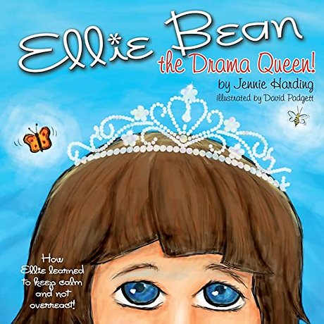 Ellie Bean the Drama Queen – How Ellie Learned to Keep Calm and not Overreact