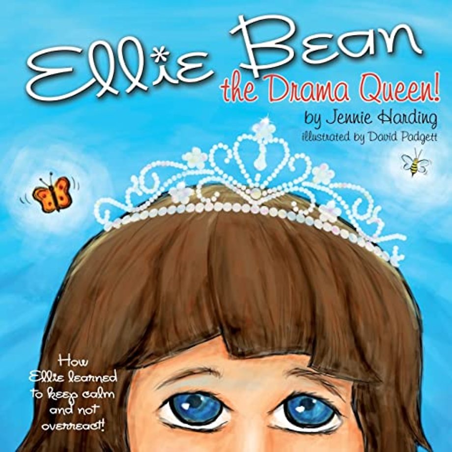 Ellie Bean the Drama Queen – How Ellie Learned to Keep Calm and not Overreact