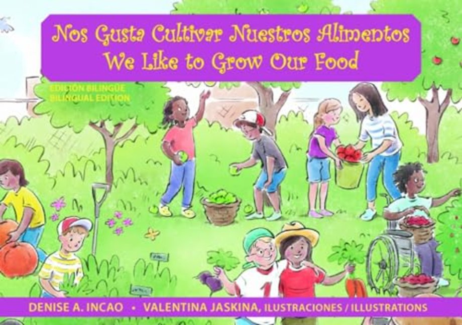 Nos Gusta Cultivar Nuestros Alimentos / We Like to Grow Our Food
