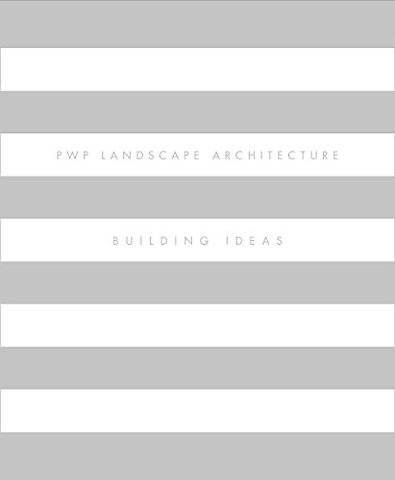 PWP Landscape Architecture: Building Ideas